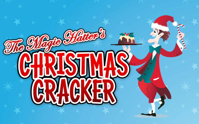 The Magic Hatter’s Christmas Cracker 2014