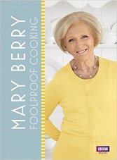 Foolproof Cooking by Mary Berry