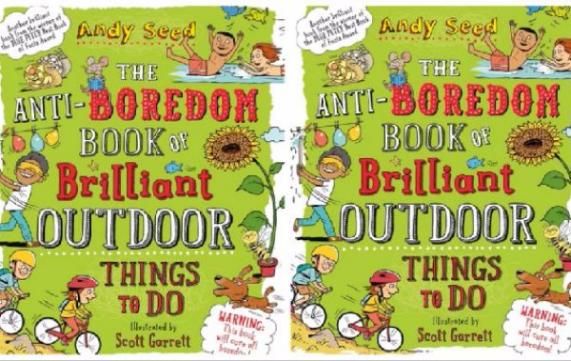Book review: The Anti-Boredom Book of Brilliant Outdoor Things To Do by Andy Seed