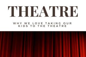 Taking kids to the Theatre: Top tips and shows to see
